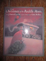 Cover of: The Christmas of the reddle moon | J. Patrick Lewis