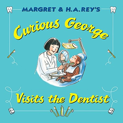 Curious George Visits the Dentist by H. A. Rey