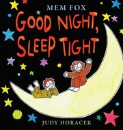 Cover of: Good Night, Sleep Tight by Mem Fox