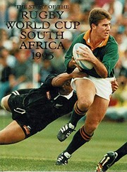 Cover of: The story of the Rugby World Cup, South Africa, 1995