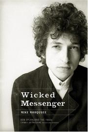 Cover of: Wicked messenger: Bob Dylan and the 1960s