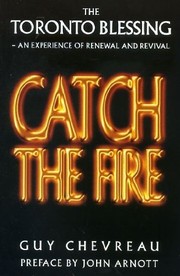 Cover of: Catch the fire by Guy Chevreau