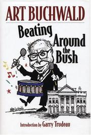 Cover of: Beating around the bush: the cockeyed world according to Art Buchwald