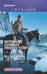 Cover of: Wyoming Cowboy Protection (Carsons & Delaneys) by Nicole Helm