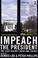 Cover of: Impeach the President
