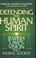 Cover of: Defending the human spirit