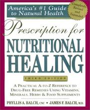 Cover of: Prescription for Nutritional Healing : Practical A-Z Reference to Drug-Free Remedies Using Vitamins, Minerals, Herbs & Food Supplements