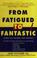 Cover of: From Fatigued to Fantastic!