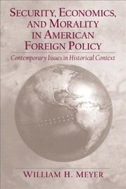 Cover of: Security, economics, and morality in American foreign policy by William H. Meyer