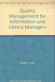 Cover of: Quality management for information and library managers | Peter Brophy