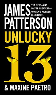 Cover of: Unlucky 13 by James Patterson, Maxine Paetro