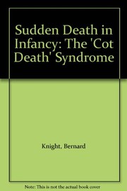 Cover of: Sudden death in infancy: the "cot death" syndrome