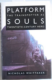 Cover of: Platform souls: the trainspotteras twentieth-century hero