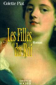 Cover of: Les Filles Du Roi by Colette Piat