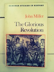 Cover of: The glorious revolution | Miller, John