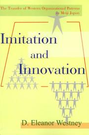 Cover of: Imitation and Innovation: The Transfer of Western Organizational Patterns in Meiji Japan