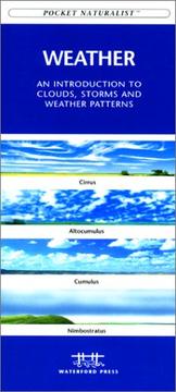 Cover of: Weather: An Introduction to Clouds, Storms and Weather Patterns (Pocket Naturalist - Waterford Press)