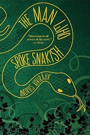 Cover of: The Man Who Spoke Snakish by Andrus Kivirähk