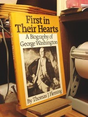 Cover of: First in their hearts: a biography of George Washington, illustrated with photographs and engravings
