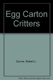 Cover of: Egg carton critters | Robert L. Dunne