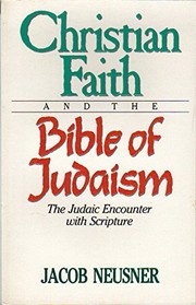 Cover of: Christian faith and the Bible of Judaism: the Judaic encounter with Scripture