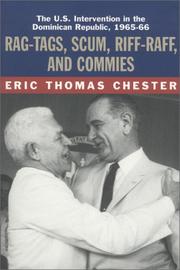 Cover of: Rag-tags, scum, riff-raff, and commies: the U.S. intervention in the Dominican Republic, 1965-1966