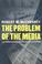 Cover of: The Problem of the Media