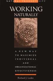 Cover of: Working Naturally: A New Way to Maximize Individual and Organizational Effectiveness
