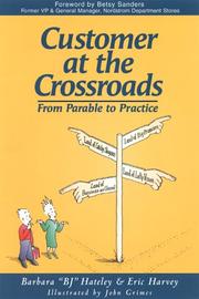 Cover of: Customer at the crossroads by B. J. Gallagher Hateley