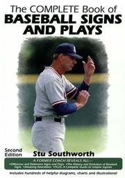 The complete book of baseball signs and plays by Harold S. Southworth