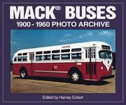 Cover of: Mack Buses, Nineteen Hundred-Nineteen Sixty: Photo Archive