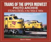 Trains of the Upper Midwest Photo Archive by Marvin Nielsen