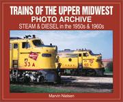 Cover of: Trains of the Upper Midwest Photo Archive by Marvin Nielsen