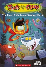 Cover of: The Case Of The Loose-Toothed Shark (Turtleback School & Library Binding Edition) (Jack Gets a Clue (Pb))