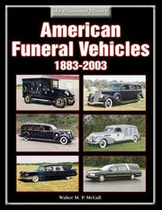 American funeral vehicles, 1883-2003 by Walter McCall, Walter M.P. McCall