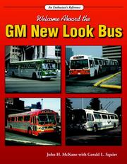 Cover of: Welcome Aboard the GM New Look Bus (An Enthusiast's Reference) by John Mckane