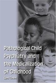 Cover of: Pathological Child Psychiatry and the Medicalization of Childhood