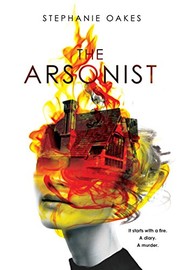 The Arsonist by Stephanie Oakes