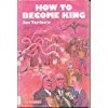Cover of: How to become king by Jan Terlouw