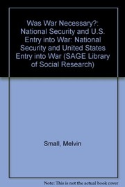 Cover of: Was war necessary?: National security and U.S. entry into war