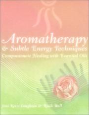 Cover of: Aromatherapy and Subtle Energy Techniques by Joni Loughran, Ruah Bull