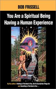 Cover of: You Are a Spiritual Being Having a Human Experience by Bob Frissell