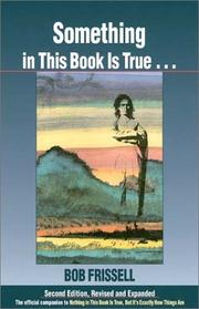 Cover of: Something in This Book Is True by Bob Frissell