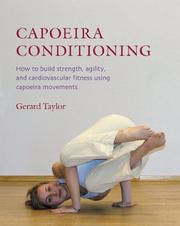 Cover of: Capoeira conditioning: how to build strength, agility, and cardiovascular fitness using capoeira movements