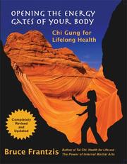 Cover of: Opening the energy gates of your body by Bruce Kumar Frantzis