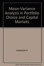 Cover of: Mean-variance analysis in portfolio choice and capital markets | Harry M. Markowitz