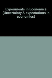 Experiments in economics by John Denis Hey