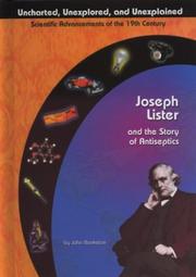 Cover of: Joseph Lister and the Story of Antiseptics (Uncharted, Unexplored, and Unexplained) by 