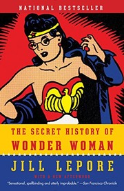 Cover of: The Secret History of Wonder Woman by Jill Lepore