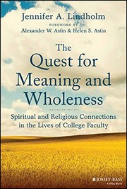 Cover of: The Quest for Meaning and Wholeness: Spiritual and Religious Connections in the Lives of College Faculty